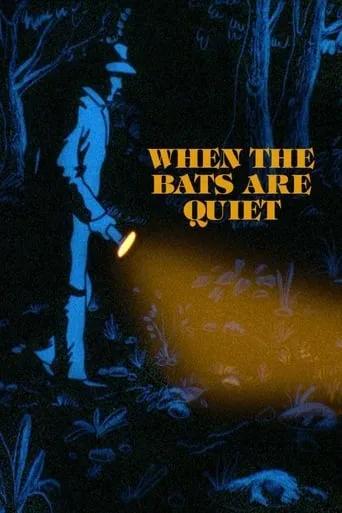 When the Bats are Quiet movie poster - Entertainment content