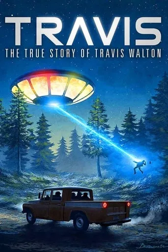 Travis: The True Story of Travis Walton movie poster - Rated 7.6/10