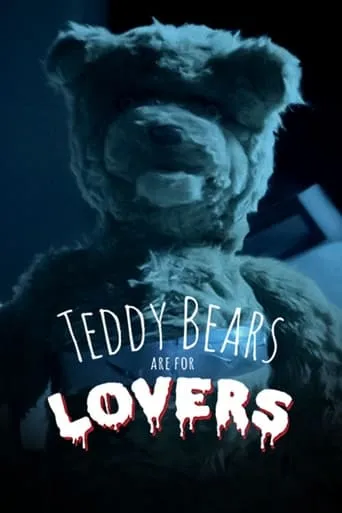Teddy Bears Are for Lovers movie poster - Rated 6.8/10