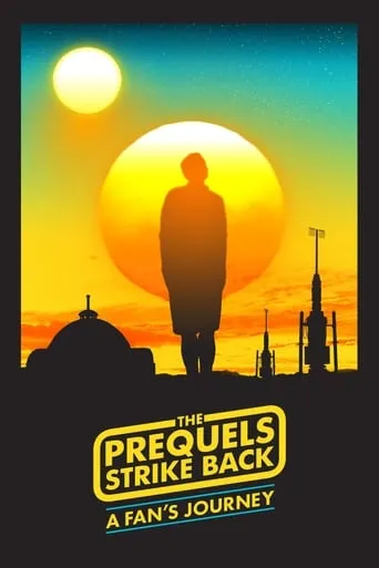 The Prequels Strike Back: A Fan's Journey movie poster - Rated 6.5/10