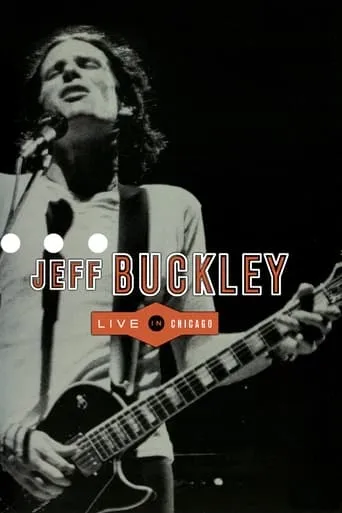 Jeff Buckley - Live in Chicago movie poster - Rated 7.5/10