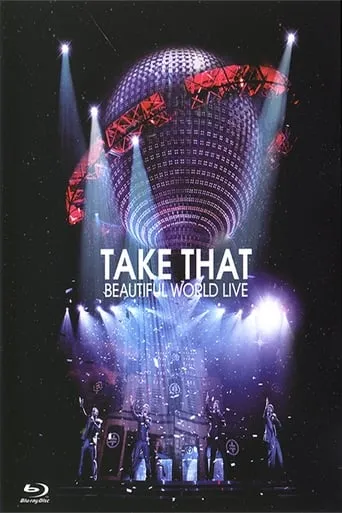 Take That - Beautiful World Live movie poster - Rated 6.5/10