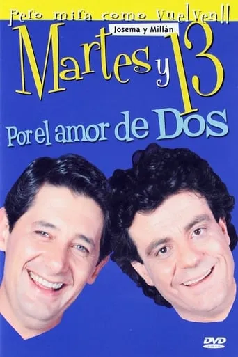 Martes y 13: Por el amor de dos movie poster - Entertainment content