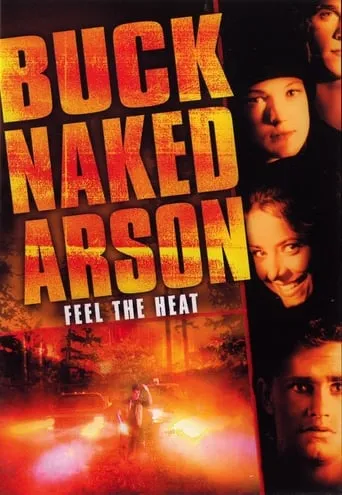 Buck Naked Arson movie poster - Rated 6.5/10
