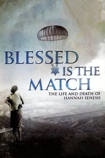 Blessed Is the Match: The Life and Death of Hannah Senesh movie poster - Rated 7.3/10