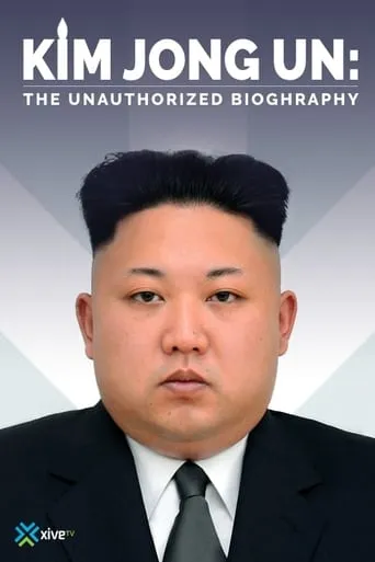 Kim Jong-un: The Unauthorized Biography movie poster - Rated 7.5/10