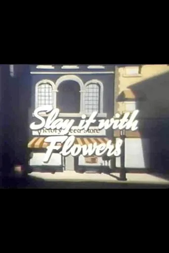 Slay It with Flowers movie poster - Entertainment content