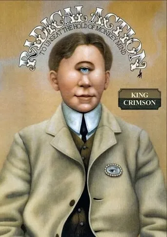 King Crimson: Radical Action to Unseat the Hold of Monkey Mind movie poster - Rated 8/10