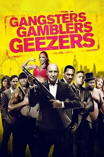 Gangsters Gamblers Geezers movie poster - Rated 3.1/10