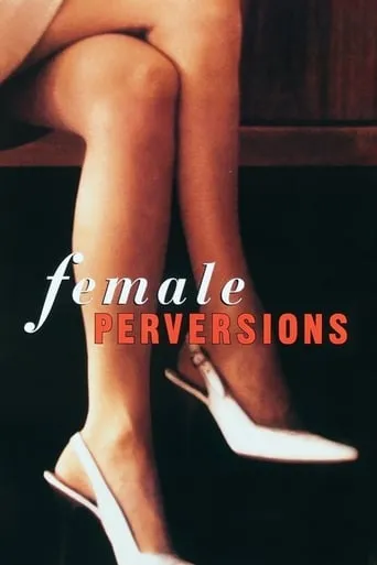 Female Perversions movie poster - Rated 5/10