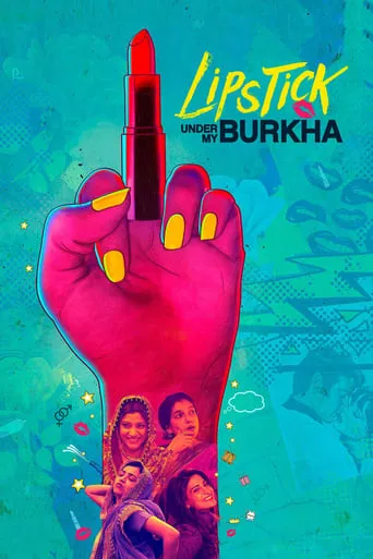 Lipstick Under My Burkha movie poster - Rated 6.8/10