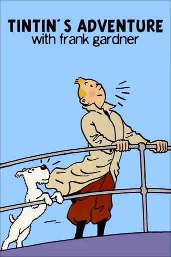 Tintin's Adventure with Frank Gardner movie poster - Entertainment content
