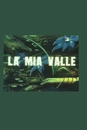 La mia valle movie poster - Rated 5.5/10