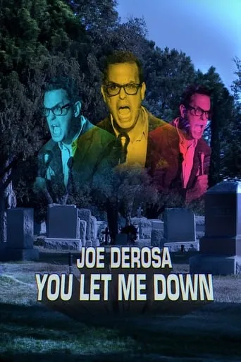 Joe DeRosa: You Let Me Down movie poster - Rated 5/10