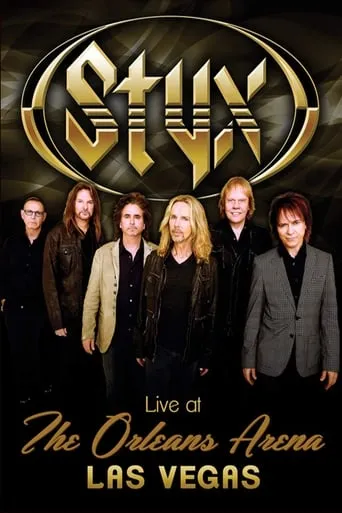 Styx - Live at the Orleans Arena Las Vegas movie poster - Rated 8.5/10