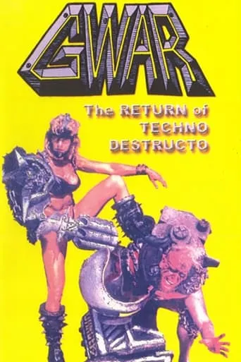 GWAR: The Return of Techno-Destructo movie poster - Rated 10/10