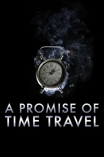 A Promise of Time Travel movie poster - Rated 5.7/10