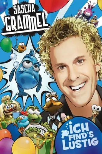 Sascha Grammel - Ich find's lustig movie poster - Rated 7.3/10