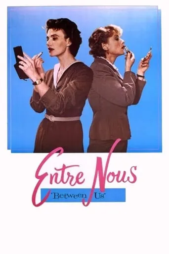 Entre Nous movie poster - Rated 6.746/10