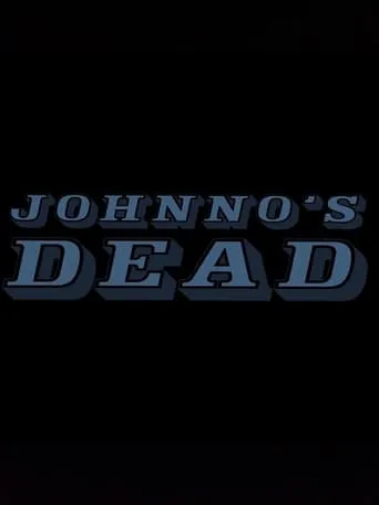 Johnno's Dead movie poster - Rated 8/10