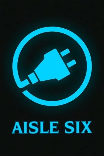 Aisle Six movie poster - Entertainment content