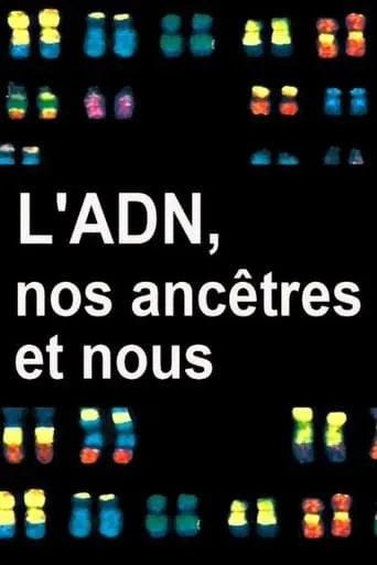 L'ADN, nos ancêtres et nous movie poster - Rated 8/10