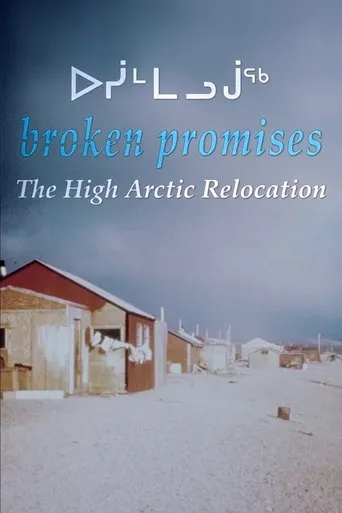 Broken Promises: The High Arctic Relocation movie poster - Entertainment content