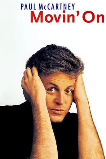 Paul McCartney: Movin' On movie poster - Rated 8/10