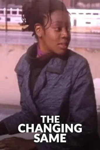The Changing Same movie poster - Rated 5/10