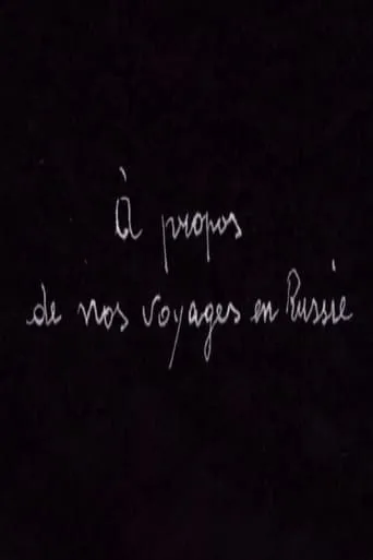 À propos de nos Voyages en Russie movie poster - Entertainment content