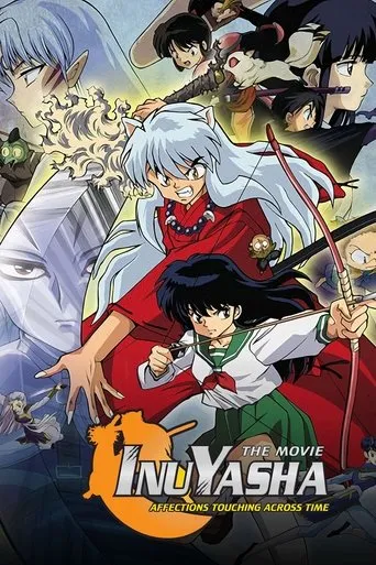 Inuyasha the Movie: Affections Touching Across Time movie poster - Rated 7.6/10