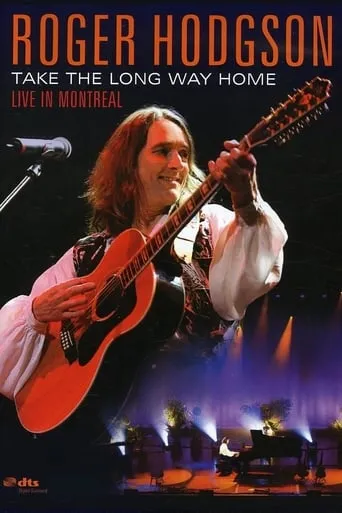 Roger Hodgson - Take the Long Way Home - Live in Montreal movie poster - Rated 8.5/10