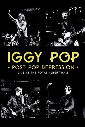 Iggy Pop - Post Pop Depression: Live at the Royal Albert Hall movie poster - Rated 8/10
