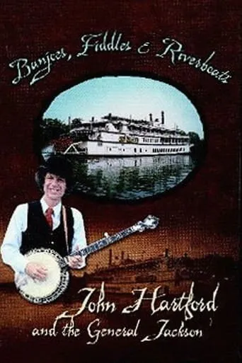 Banjoes, Fiddles & Riverboats: John Hartford and the General Jackson movie poster - Entertainment content