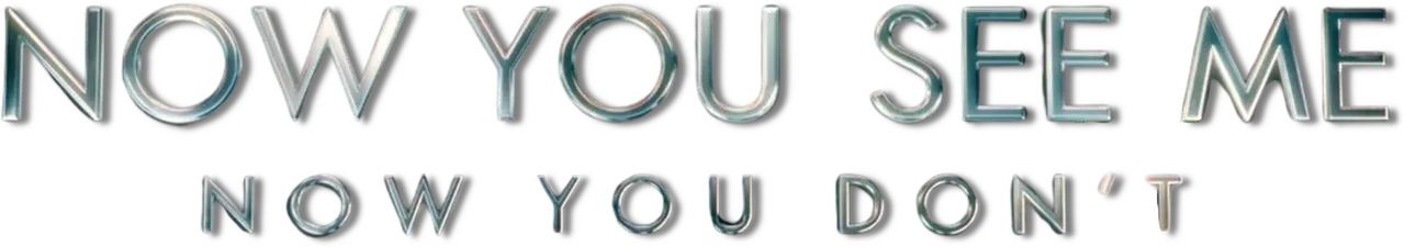 Now You See Me: Now You Don't