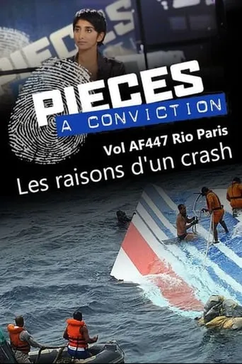 Pièces à conviction - Vol AF447 Rio Paris - Les raisons d'un crash movie poster - Rated 7/10