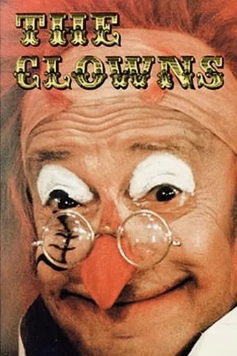 The Clowns movie poster - Rated 6.9/10