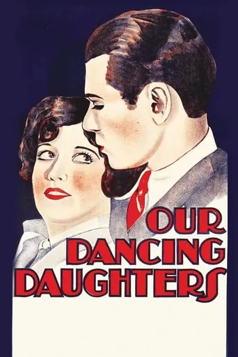 Our Dancing Daughters movie poster - Rated 6.35/10