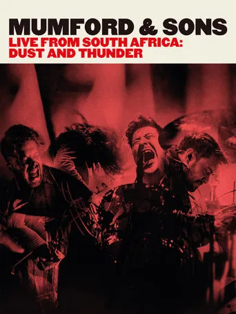 Mumford & Sons - Live from South Africa Dust & Thunder movie poster - Rated 7.6/10