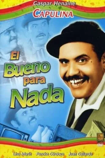 El bueno para nada movie poster - Rated 4.3/10