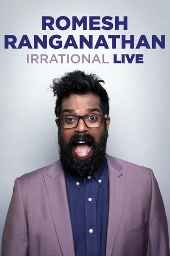 Romesh Ranganathan: Irrational Live movie poster - Rated 7.8/10