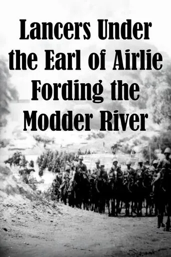 Lancers Under the Earl of Airlie Fording the Modder River movie poster - Rated 6.333/10