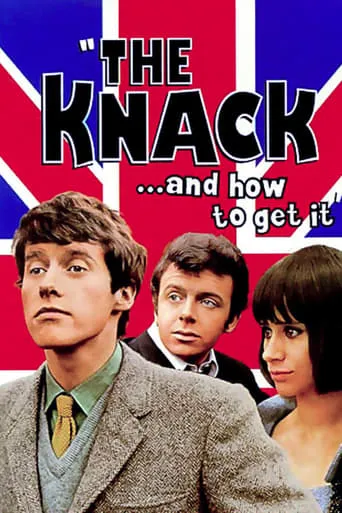 The Knack... and How to Get It movie poster - Rated 6.007/10