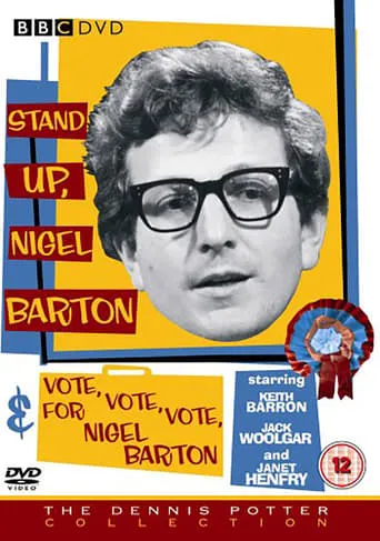 VOTE, VOTE, VOTE for Nigel Barton movie poster - Rated 8/10