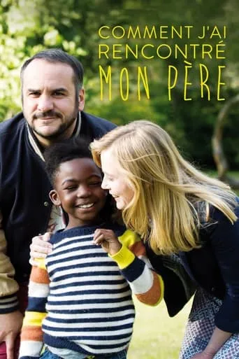 Comment j'ai rencontré mon père movie poster - Rated 5.3/10