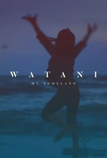 Watani: My Homeland movie poster - Rated 6.7/10