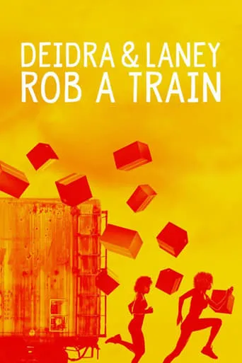 Deidra & Laney Rob a Train movie poster - Rated 5.6/10