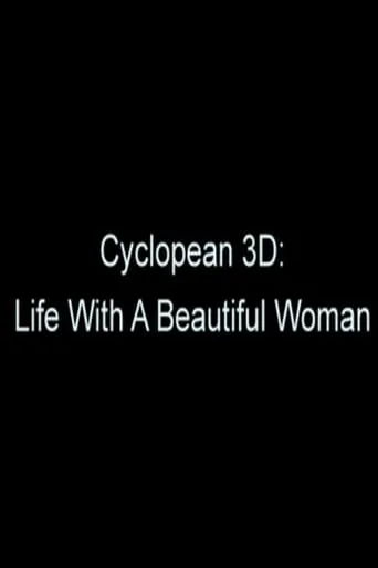 Cyclopean 3D: Life with a Beautiful Woman movie poster - Entertainment content