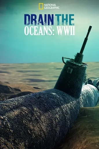 Drain The Ocean: WWII movie poster - Rated 6.75/10