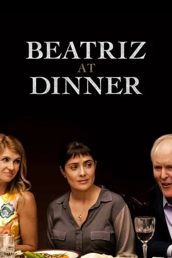 Beatriz at Dinner movie poster - Rated 5.8/10
